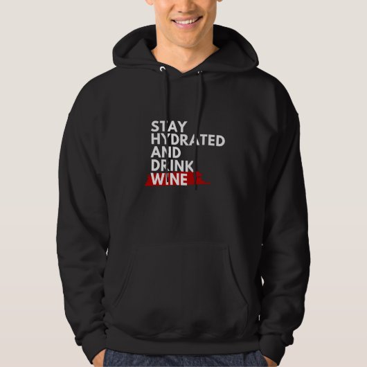 Blijf gehydrateerd en drink wijn hoodie (Voorkant)