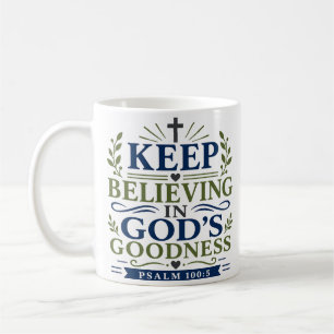 Blijf Geloven in Gods Goedheid Geloof Quote Koffiemok