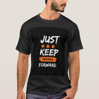 "BLIJF GEWOON DOORGAAN - Motivatie T-shirt