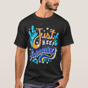 Blijf gewoon zwemmen t-shirt