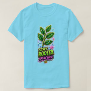 Blijf Geworteld Groei Wild 🌿 Inspirerende Planten T-shirt