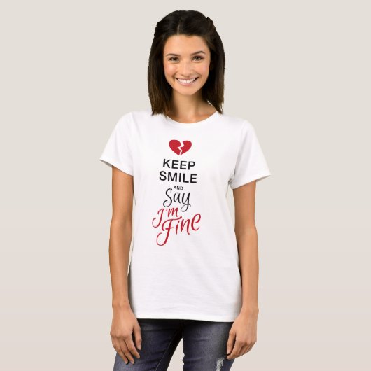 Blijf glimlachen en zeg dat het goed met me gaat t-shirt (Voorkant volledig)