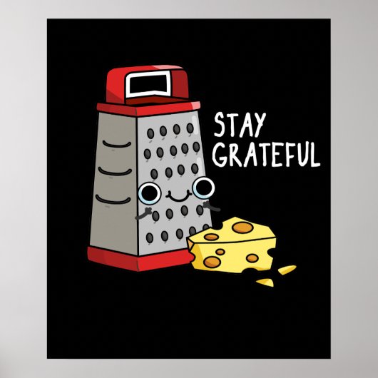 Blijf grateful Funny Cheese Pun Dark BG Poster (Voorkant)