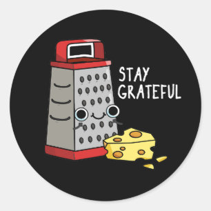 Blijf grateful Funny Cheese Pun Dark BG Ronde Sticker