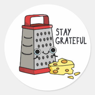 Blijf grateful Funny Cheese Pun Ronde Sticker
