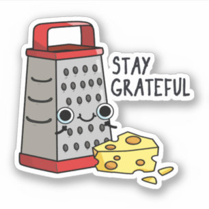 Blijf grateful Funny Cheese Pun Sticker