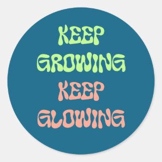 Blijf groeien, blijf gloeien ronde sticker