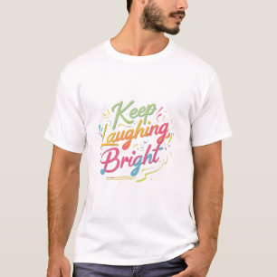 Blijf helder lachen t-shirt