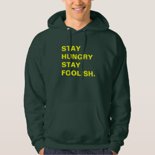 Blijf hongerig, blijf dwaas hoodie