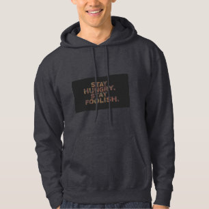 Blijf hongerig, blijf dwaas - Motivatie Hoodie