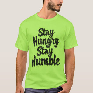 Blijf hongerig Blijf nederig - T-shirt
