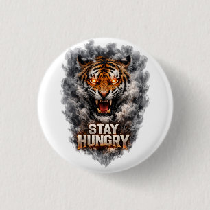 Blijf hongerig Tijger Motivatie ontwerp Ronde Button 3,2 Cm