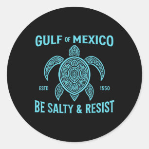 Blijf in de Golf van Mexico, wees zout en weersta Ronde Sticker