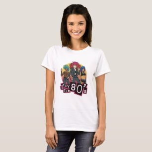 Blijf in de jaren 80 Retro T-shirt