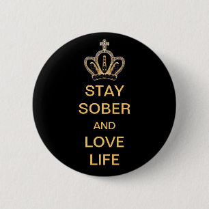 Blijf in de sober en houd van leven ronde button 5,7 cm