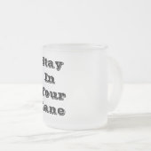 Blijf in je luie buurt matglas koffiemok (Voorkant rechts)