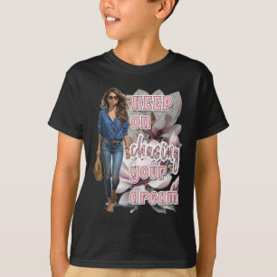 Blijf je droom Sticker achtervolgen T-shirt