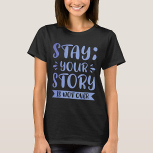 Blijf, je verhaal is nog lang niet voorbij t-shirt