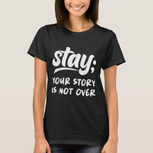 Blijf Je verhaal is nog niet voorbij Mentale gezon T-shirt