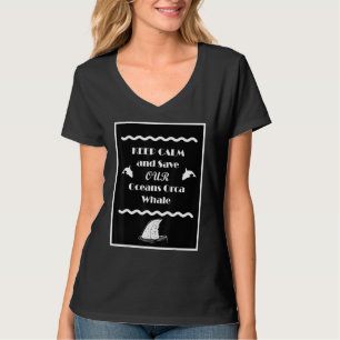 Blijf kalm, blijf kalm en red onze oceanen orka t-shirt