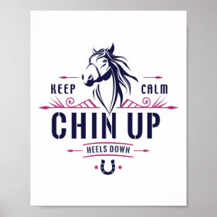 Blijf kalm Chin Up Heels Down Paardrijden - Ho Poster