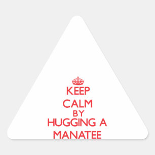 Blijf kalm door een Manatee te knuffelen Driehoek Sticker