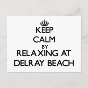 Blijf kalm door te relaxen in Delray Beach Florida Briefkaart