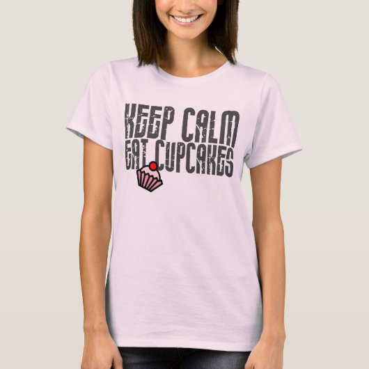 Blijf Kalm. Eat Cupcakes T-shirt (Voorkant)