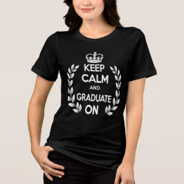 Blijf kalm en Afstuderen op T-shirt Funny Graduat