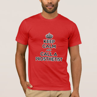 Blijf kalm en bel een prothesist t-shirt