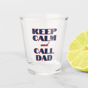 Blijf kalm en bel papa shot glas
