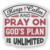 Blijf kalm en bid dat Gods plan onbeperkt is Sticker (Voorkant)