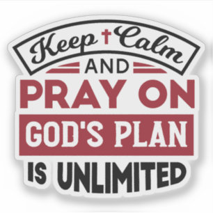 Blijf kalm en bid dat Gods plan onbeperkt is Sticker