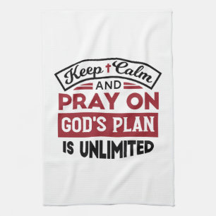Blijf kalm en bid dat Gods plan onbeperkt is Theedoek