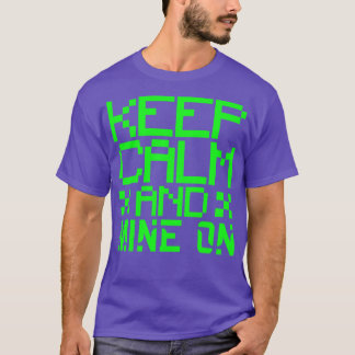 Blijf kalm en de mijne aan t-shirt