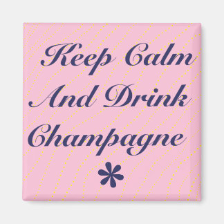 Blijf kalm en Drink champagne roze Magneet
