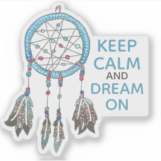 Blijf kalm en droom op Dreamcatcher Sticker (Voorkant)