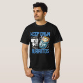 Blijf kalm en eet burrito's t-shirt (Voorkant volledig)
