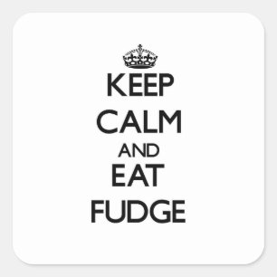 Blijf kalm en eet Fudge Vierkante Sticker