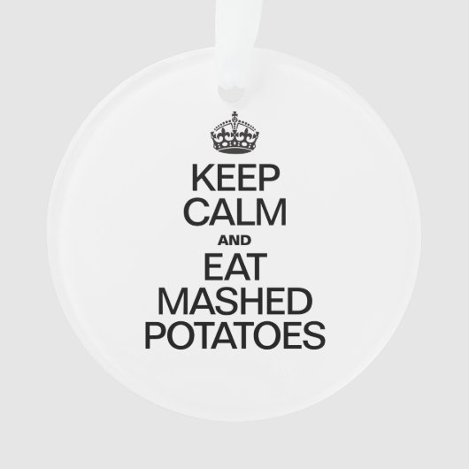 BLIJF KALM EN EET GEPUREERDE AARDAPPELEN ORNAMENT (voorkant)