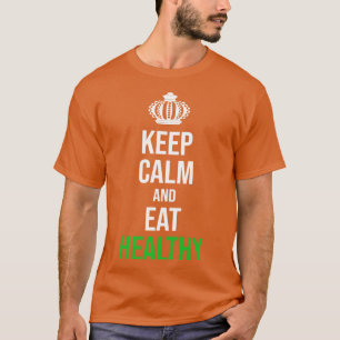 Blijf kalm en eet gezond grappig geschenk t-shirt