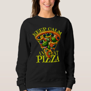 blijf kalm en eet pizza trui