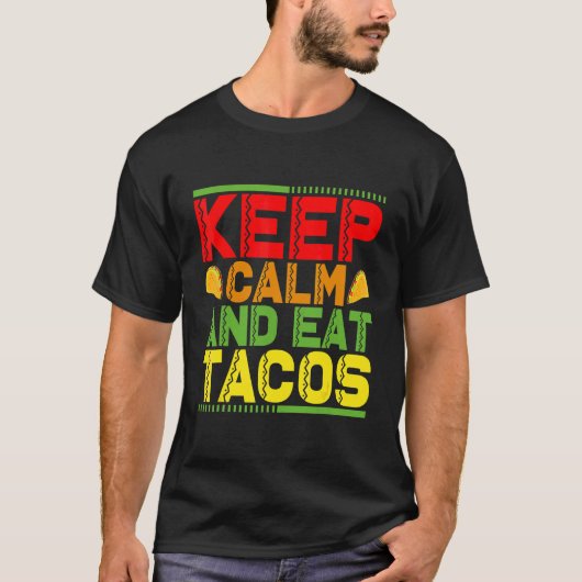 Blijf kalm en eet taco's 3 t-shirt (Voorkant)