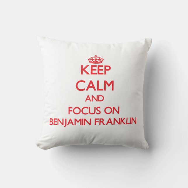 Blijf kalm en focus op Benjamin Franklin Kussen (Voorkant)