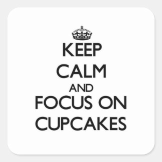 Blijf kalm en focus op Cupcakes Vierkante Sticker