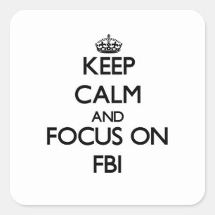 Blijf kalm en focus op FBI Vierkante Sticker