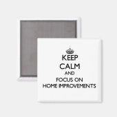 Blijf kalm en focus op Home Verbeteringen Magneet (Voorkant / Achterkant)