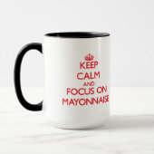 Blijf kalm en focus op Mayonnaise Mok (Links)