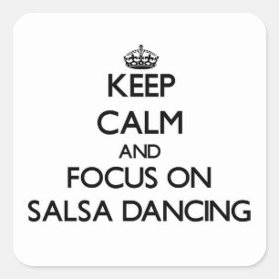 Blijf kalm en focus op Salsa Dancing Vierkante Sticker