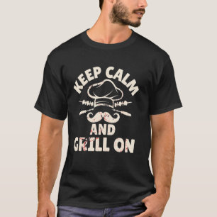Blijf Kalm en Ga Door met Grilleren Grappige BBQ B T-shirt